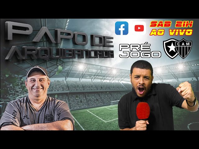 BOTAFOGO X ATLETICO - PRÉ-JOGO | PAPO DE ARQUIBANCADA