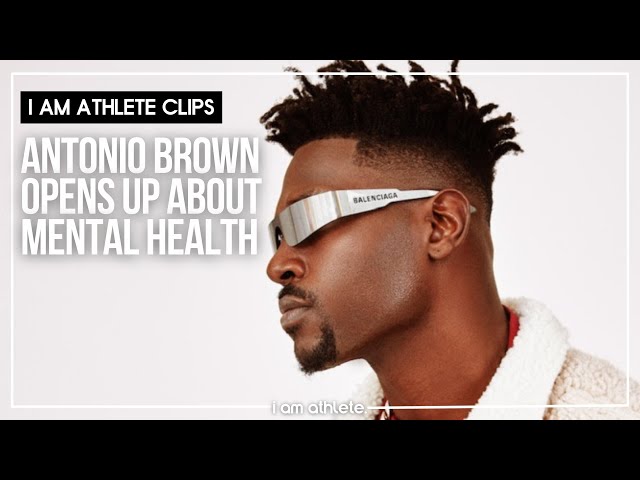 ANTONIO BROWN OPENS UP ON HIS CURRENT MENTAL HEALTH  | I AM ATHLETE Clip