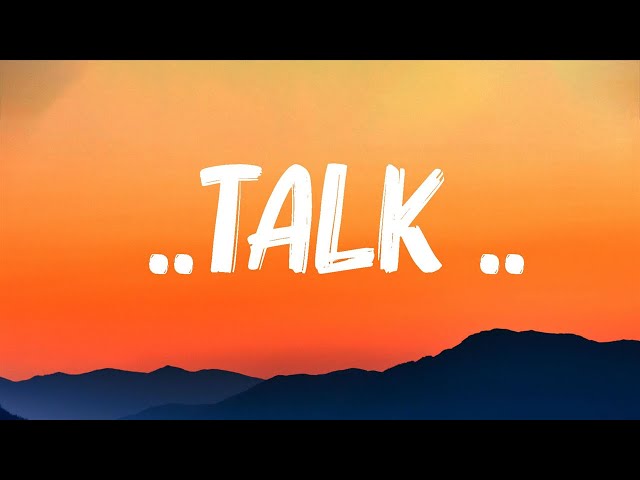 Khalid - ..Talk ..  (Lyrics) | JVKE , Sia ,... Mix lyrics