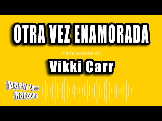 Vikki Carr - Otra Vez Enamorada (Versión Karaoke)