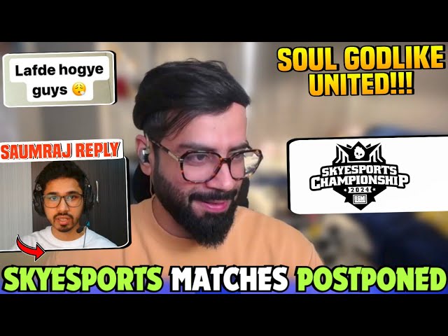 Skyesports Matches Postponed 🚨 SOUL GODL & Others T1 Teams United ✅