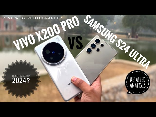 Vivo X200 Pro vs Samsung S24 Ultra: Camera Review by a Photographer!