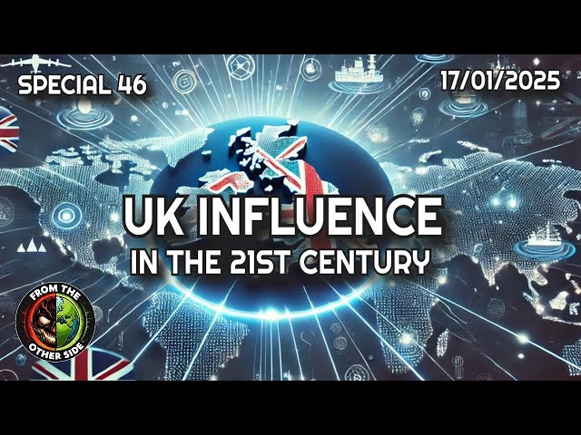 UK INFLUENCE IN THE 21ST CENTURY