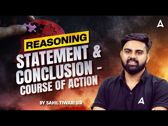 SSC CGL 2025 Reasoning Class | Statement & Conclusion - Course of Action | By Sahil Tiwari Sir