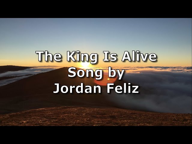 The King Is Alive - Jordan Feliz | Lyric Video