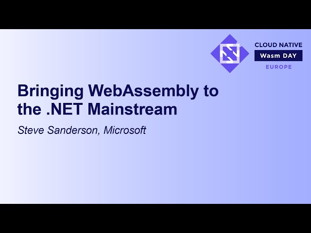 Bringing WebAssembly to the .NET Mainstream - Steve Sanderson, Microsoft