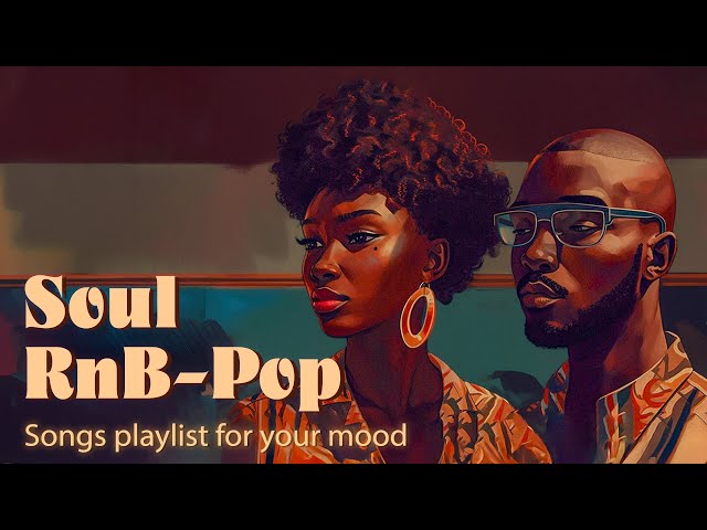 Chill soul rnb playlist - My music mends the cracks in your heart