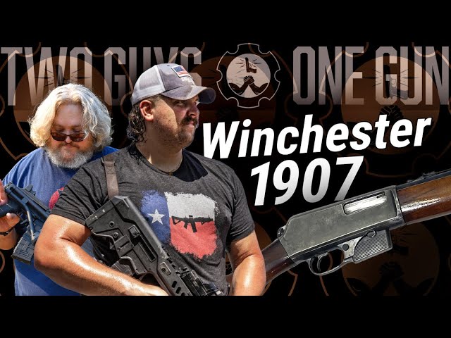 Two Guys One Gun Podcast Ep 21 - Winchester 1907