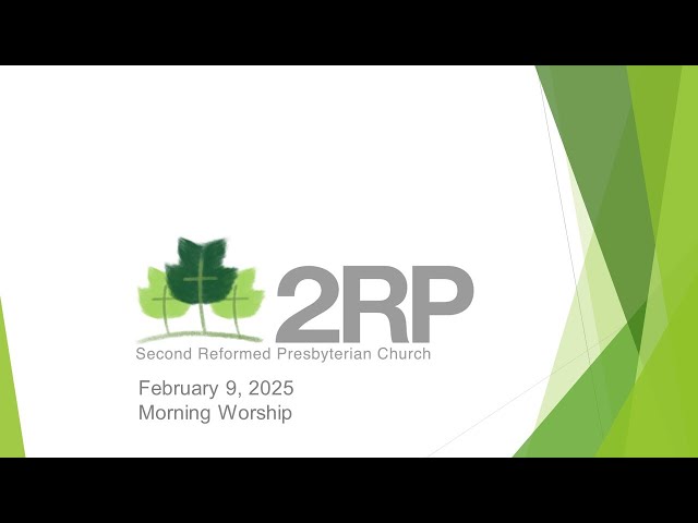 2RP Morning Worship February 9, 2025