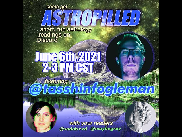 ASTROPILLED #4 with @tasshinfogleman