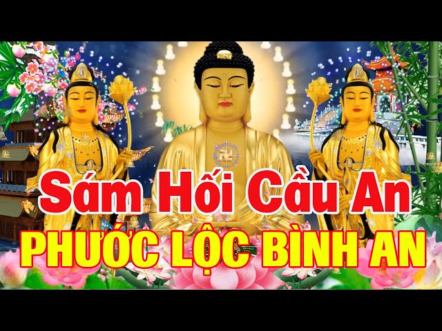 Mở Kinh Sám Hối Cầu An Phật Kề Bên Phù Hộ Sức Khỏe Tài Lộc Cả Tháng Gặp Hên