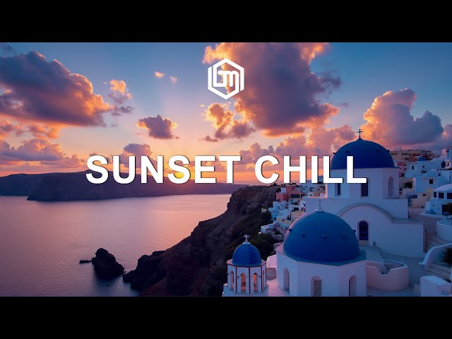 Sunset Chill Vibes 🌅 Relaxing Lounge Chillout Music for Upbeat Mood ~ Santorini Lounge Chillout