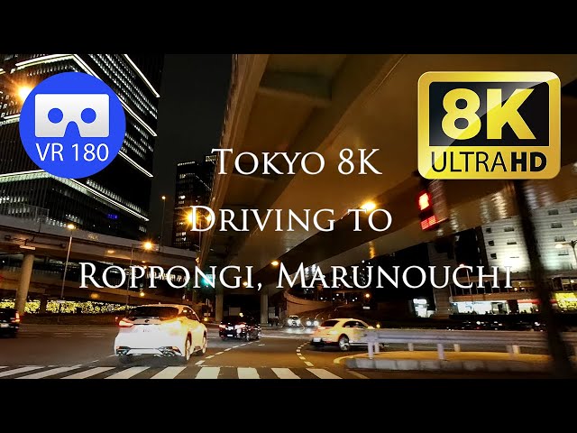 [180VR] VR Driving to Roppongi, Marunouchi taken with EOSVR RF5.2mm [Tokyo Driving 8K]