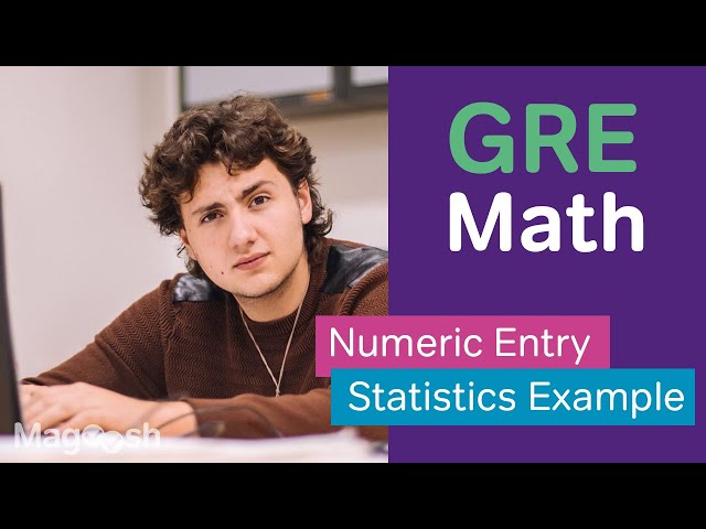 GRE Math: Numeric Entry Statistics Example