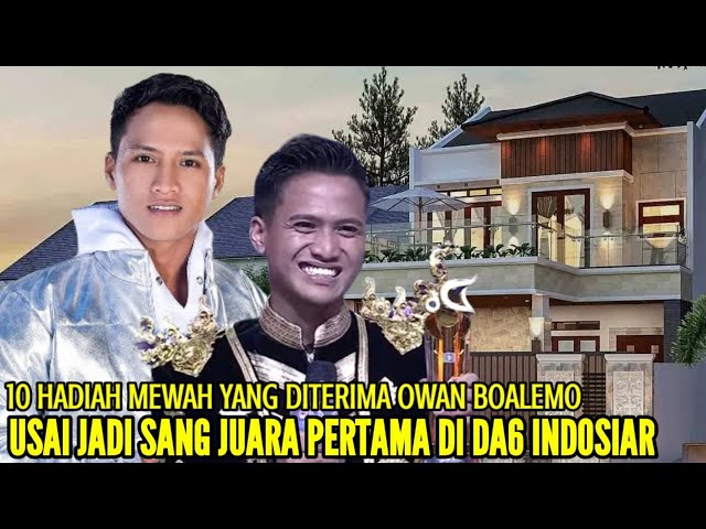 DAFTAR LENGKAP HADIAH YANG DITERIMA OWAN BOALEMO SETELAH MENJADI PEMENANG DI DA6 INDOSIAR