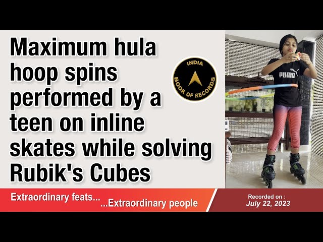 Maximum hula hoop spins performed by a teen on inline skates while solving Rubik’s Cubes