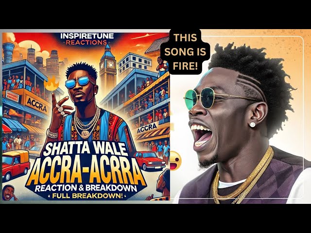 🔥 SHATTA WALE - ACCRA-ACCRA REACTION & BREAKDOWN! 🔥 | Full Lyrics Breakdown & Deep Meaning