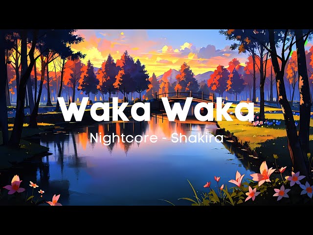 Nightcore - Waka Waka (This Time) (Lyrics)