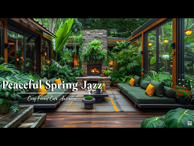 Peaceful Forest Cafe Morning ☕ Smooth Spring Jazz & Birdsong | Cozy Coffee Shop Ambience for Relax