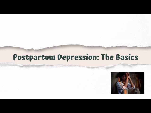 Postpartum Depression: The Basics