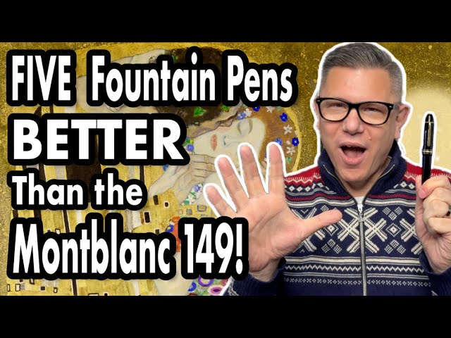 5 Fountain Pens Better than Montblanc! Don't Waste Your Money!