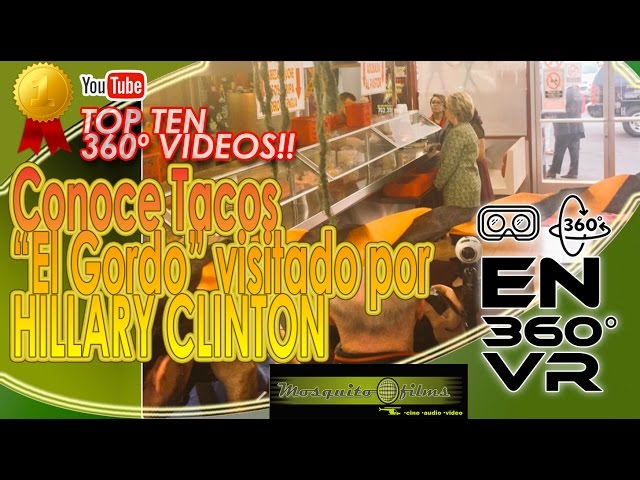 Photosphere Tacos el Gordo Hillary Clinton visit 360 VR 4K