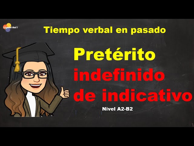 EL PRETÉRITO INDEFINIDO - LEARN SPANISH