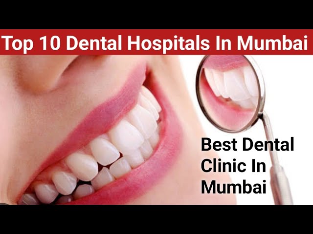 Top 10 Dental Hospitals In Mumbai | Best Dental Clinic In Mumbai