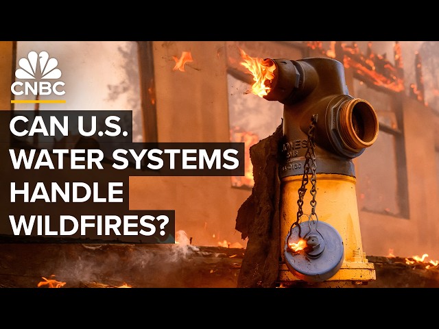 It’s Not Just LA! Why U.S. Water Systems Fail In Massive Fire Fights