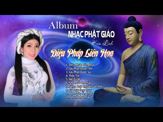 Album Nhạc Phật | DIỆU PHÁP LIÊN HOA | Kim Linh | Nhạc nghe an lạc mỗi ngày