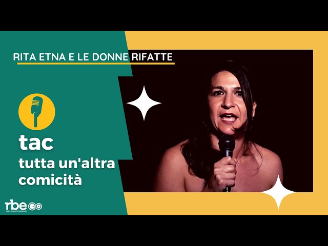 Rita Etna e le donne rifatte | TAC, Tutta Un'Altra Comicità | Stand-up Comedy