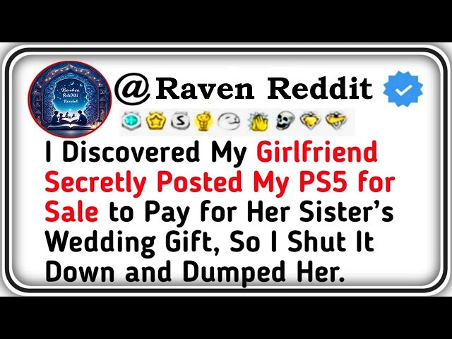 I Discovered My Girlfriend Secretly Posted My PS5 for Sale to Pay for Her Sister’s Wedding Gift,so