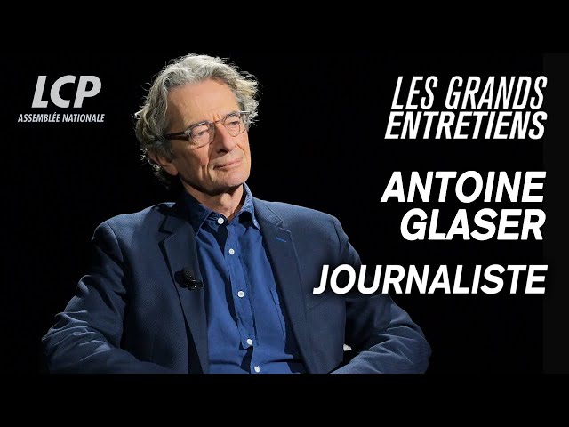 Antoine Glaser, journaliste | Les grands entretiens d'Yves Thréard " Souvenirs et avenir d'Afrique"