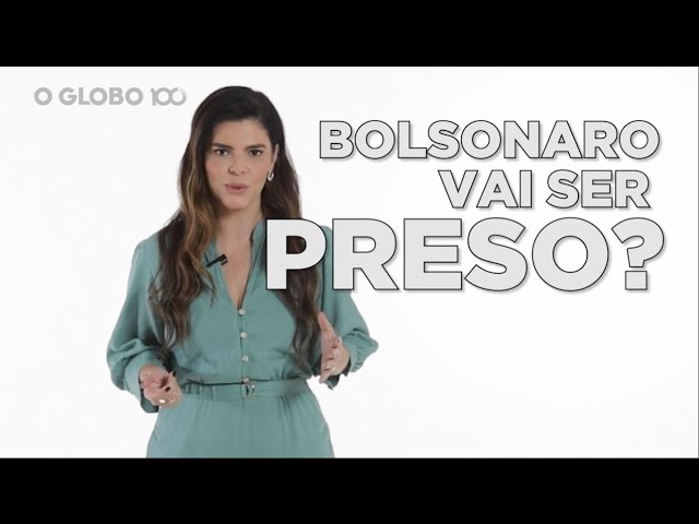 Bolsonaro vai ser preso?