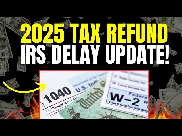 Tax Refund Update 2025: IRS Delays, Transcript Codes & Payout Schedule