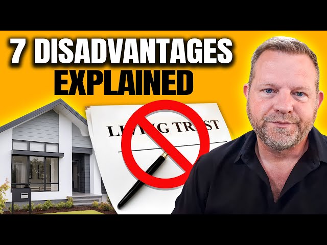 7 Disadvantages Of Putting Your Home In A Living Trust