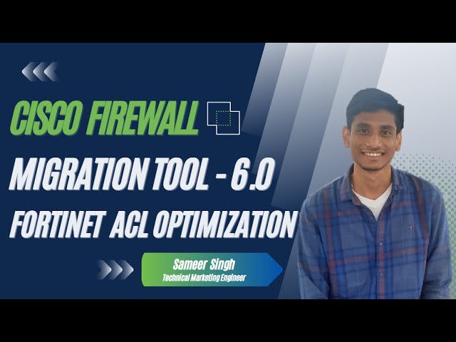 Cisco Secure Firewall Migration Tool - 6.0 Update: - Fortinet Access Control List Optimization