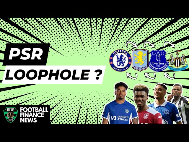 Aston Villa and Chelsea find PSR loophole? Juventus cautionary tale? | Football Finance News