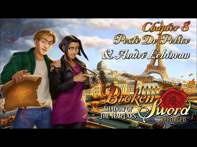 Broken Sword: Reforged - Chapter 8: Poste De Police & André Lobineau