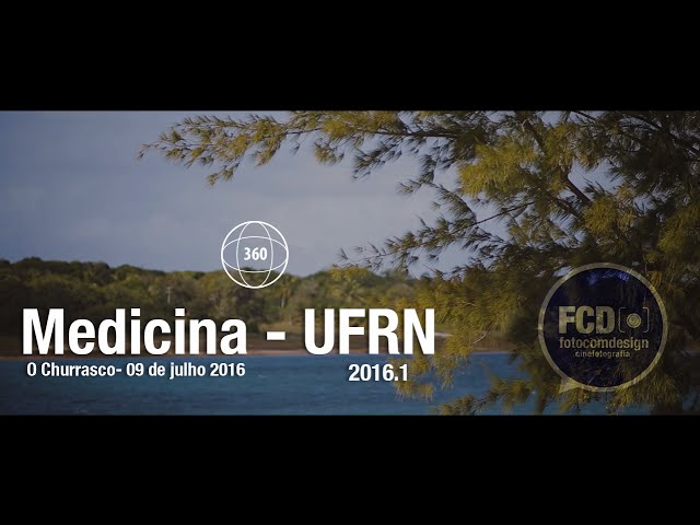 O churrasco mais irado em 360 graus! Medicina UFRN 2016.1