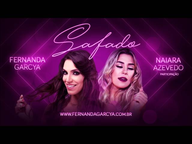 Safado -   Fernanda Garcya - Part  Naiara Azevedo