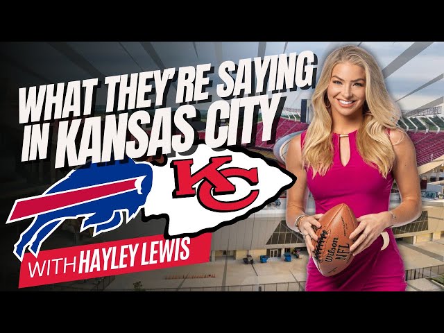 What they're saying in KANSAS CITY: BILLS vs CHIEFS AFC CHAMPIONSHIP preview with HAYLEY LEWIS