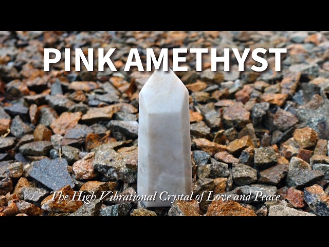 The Amazing Properties of Pink Amethyst Revealed