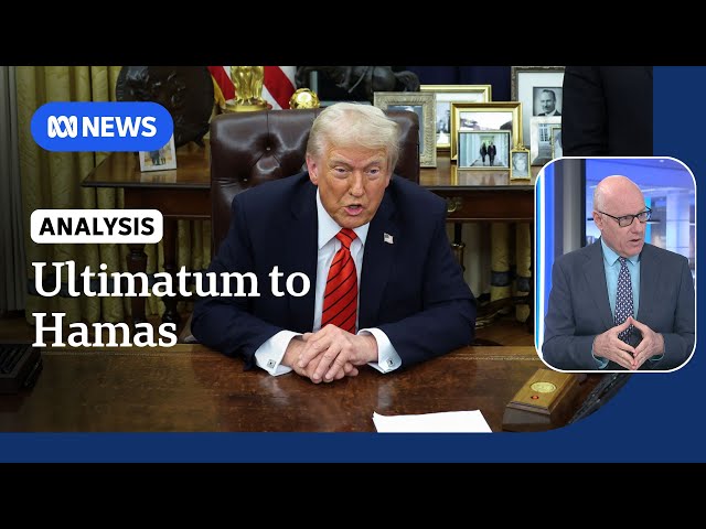 John Lyons says Trump appears to be going it alone with Hamas ultimatum | ABC NEWS