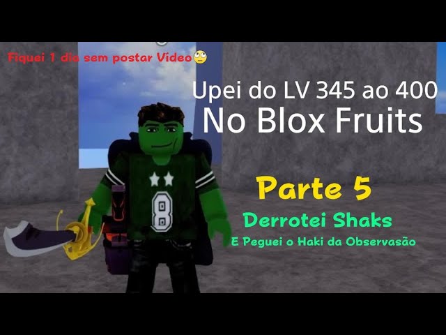 Upei do LV 345 ao 400 no Blox fruits Parte 5