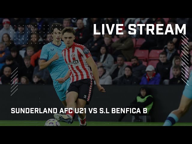 Sunderland AFC U21s VS Benfica S.L B | Live Stream | PL International Cup