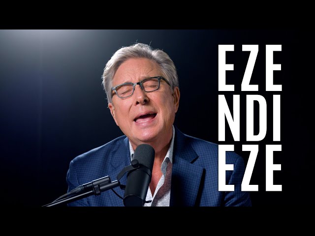 Eze Ndi Eze - Don Moen & Frank Edwards