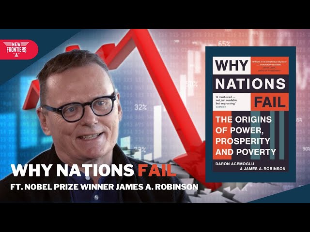 Why Nations Fail Ft. Nobel Prize Winner James A. Robinson