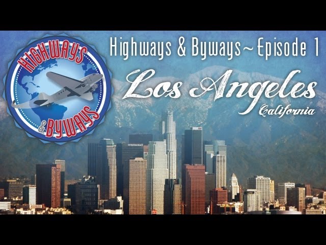 Highways and Byways, Episode 01 - Los Angeles, CA