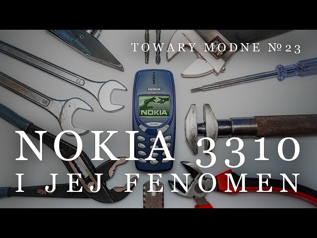 Nokia 3310 i jej fenomen [TOWARY MODNE 23]